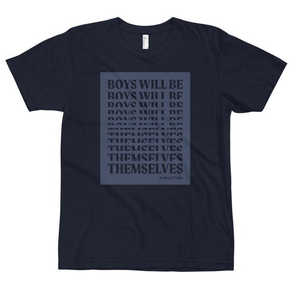‘Boys Will Be Themselves’ T-Shirt